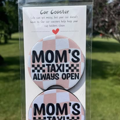 Car Coaster Mom's Taxi Always Open